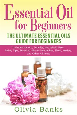 Cover image for Essential Oil for Beginners: The Ultimate Essential Oils Guide for Beginners