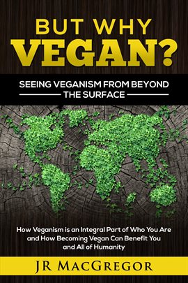 Cover image for But Why Vegan? Seeing Veganism from Beyond the Surface