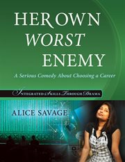 Her own worst enemy : a serious comedy about choosing a career cover image