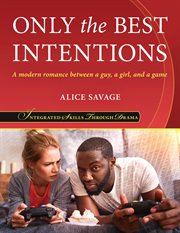 Only the best intentions : a modern romance between a guy, a girl, and a game cover image