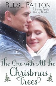 The one with all the christmas trees: a barnes family holiday novella : A Barnes Family Holiday Novella cover image