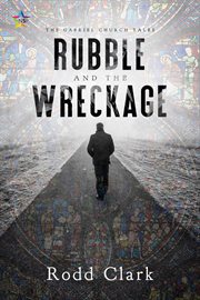 Rubble and the wreckage cover image