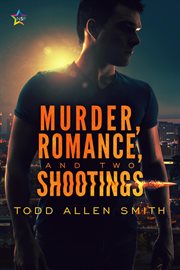 Murder, romance, and two shootings cover image