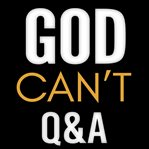 Questions and answers for god can't cover image