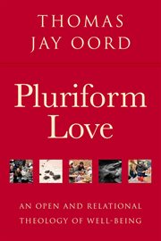 Pluriform Love: : An Open and Relational Theology of Well-Being : cover image