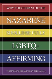 Why the Church of the Nazarene Should Be Fully LGBTQ+ Affirming cover image
