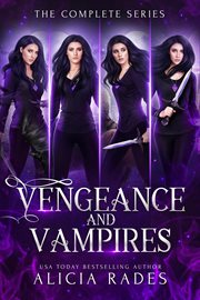 Vengeance and vampires: the complete series : The Complete Series cover image