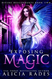 Exposing magic: divine descendants duology cover image