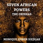 Seven african powers. The Orishas cover image