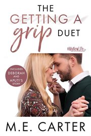 The getting a grip duet: complete box set. Books #1-1.5 cover image