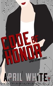 Code of honor. A Fun and Flirty Romantic Suspense cover image