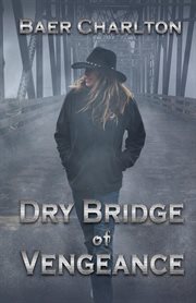 Dry bridge of vengeance cover image
