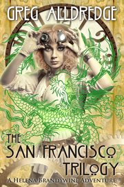 The San Francisco Trilogy : San Francisco Trilogy cover image