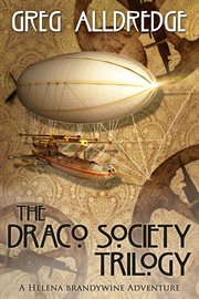 The draco society trilogy. A Helena Brandywine Adventure cover image