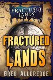 Fractured Lands : A Dark Fantasy cover image