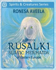 A study of rusalki - slavic mermaids of eastern europe cover image