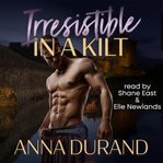 Irresistible in a kilt cover image