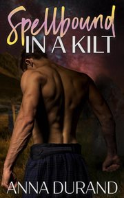 Spellbound in a Kilt : Hot Scots cover image