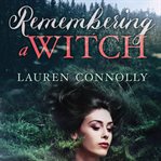 Remembering a witch cover image