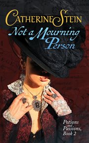 Not a Mourning Person : Potions and Passions cover image