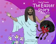 Charity Presents the Easter Story : Charity cover image