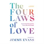 The four laws of love. Guaranteed Success For Every Married Couple cover image