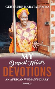My deepest heart's devotions 5. An African Woman's Diary cover image