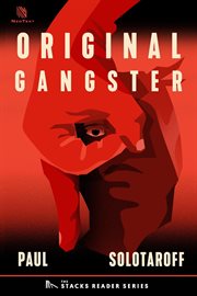 Original Gangster : A True Story about the Man Who Founded the Bloods. Stacks Reader cover image