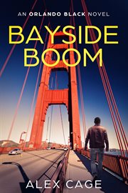 Bayside boom. An Orlando Black Novel cover image