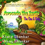 Avocado the turtle: the one and only cover image