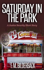 Saturday in the park - a justice security short story. Book #3.1 cover image