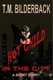Hot child in the city - a short story cover image