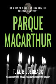 Parque macarthur – un cuento sobre un guardia de justice security cover image