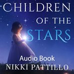 Children of the stars : advice for parents and star children cover image
