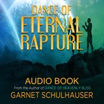 Dance of Eternal Rapture : Understanding Who We Are on the Human Journey cover image