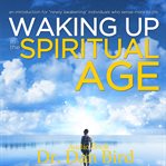 Waking up in the spiritual age cover image