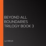 Interdimensional Worlds : Beyond All Boundaries Trilogy cover image
