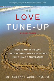 The love tune-up: a 14-day course. how to amp up the love that's naturally inside you to enjoy ha cover image