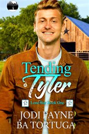 Tending Tyler : Lone Star cover image