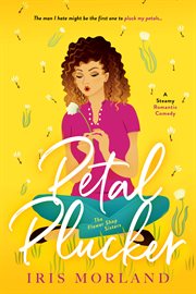 Petal plucker : a steamy romantic comedy cover image