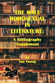 The Male Homosexual in Literature : A Bibliography Supplement cover image