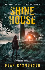 Shine House : Emmie Rose Haunted Mystery cover image