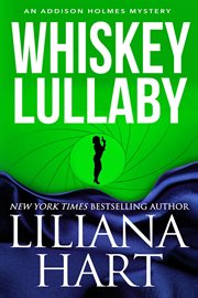 Whiskey lullaby : an Addison Holmes novel cover image