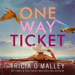 One Way Ticket : A Tropical Romance Novel cover image