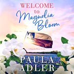 Welcome to magnolia bloom cover image
