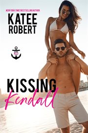 Kissing Kendall : a gone wild novel cover image