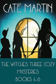 The witches three cozy mysteries. Books 4-6 cover image