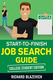 Start-to-finish job search guide : a beginner's guide to getting the job you want cover image