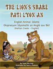 The lion's share - english animal idioms (haitian creole-english) cover image