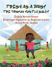 Fresh as a Daisy - English Nature Idioms (Haitian Creole-English) cover image